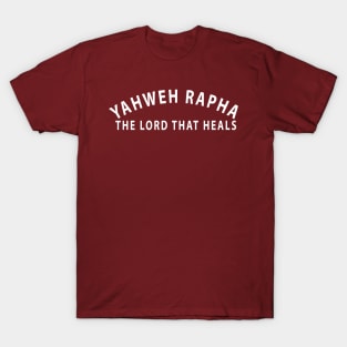 Yahweh Rapha The Lord That Heals Inspirational Christians T-Shirt